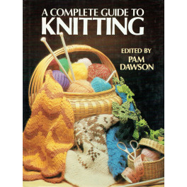 A complete guide to knitting