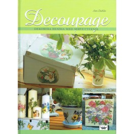 Decoupage - Dekorera hemma med servetteknik