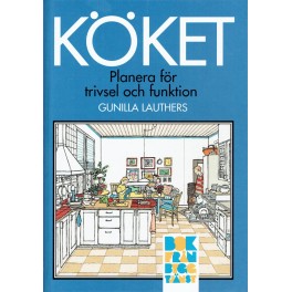Köket - Planera för trivsel och funktion